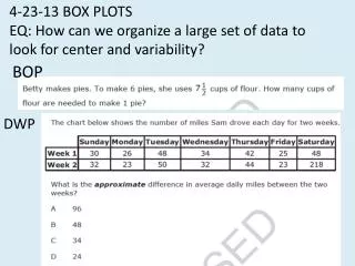 4-23-13 BOX PLOTS EQ: How can we organize a large set of data to look for center and variability?