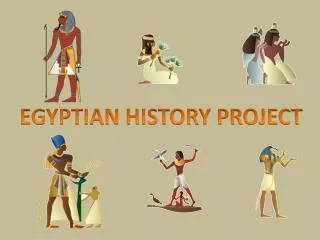 EGYPTIAN HISTORY PROJECT