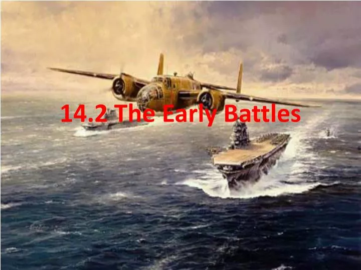 14 2 the early battles