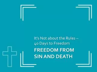 Freedom from Sin and Death