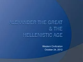 Alexander the Great &amp; the Hellenistic Age
