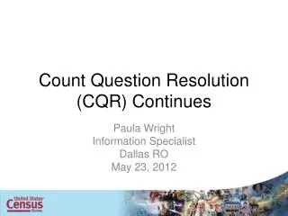 Count Question Resolution (CQR) Continues