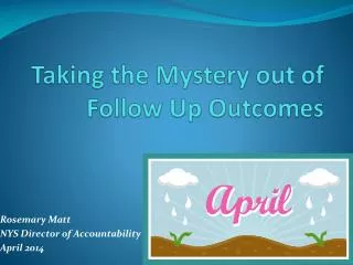 Taking the Mystery out of Follow Up Outcomes