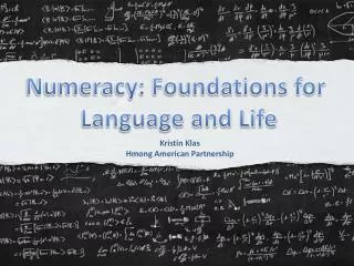 Numeracy: Foundations for Language and Life