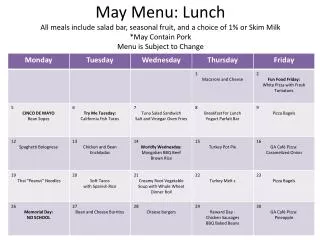 May Menu: Lunch All meals include salad bar, seasonal fruit, and a choice of 1% or Skim Milk