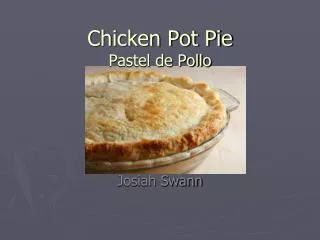 Chicken Pot Pie Pastel de Pollo