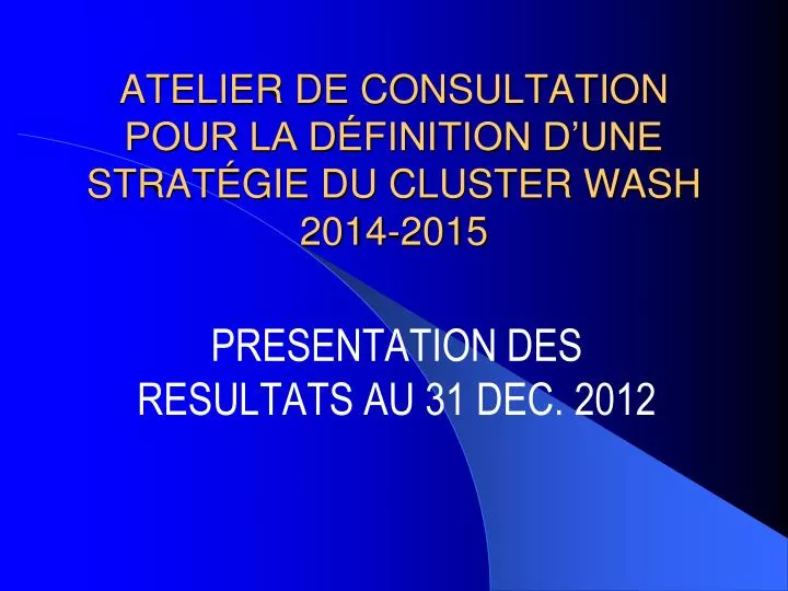atelier de consultation pour la d finition d une strat gie du cluster wash 2014 2015