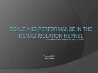 Scale and Performance in the Denali Isolation Kernel