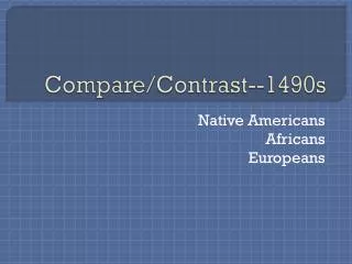 Compare/Contrast--1490s