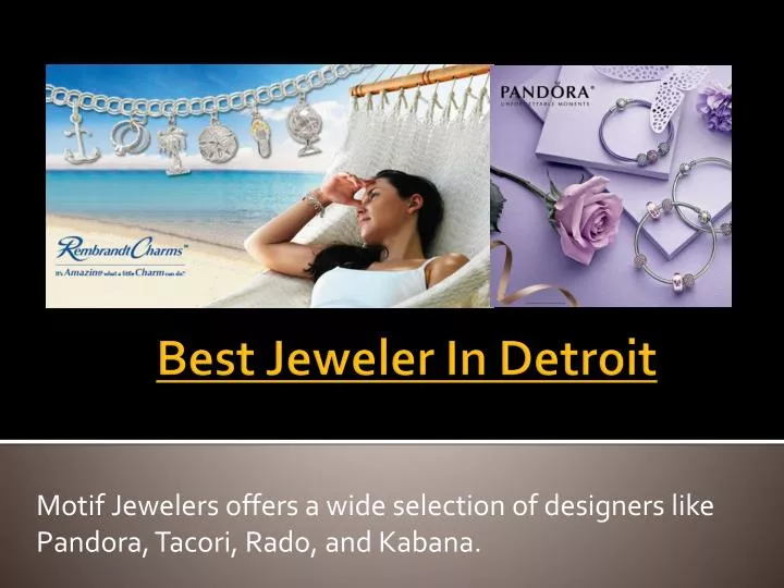 motif jewelers offers a wide selection of designers like pandora tacori rado and kabana