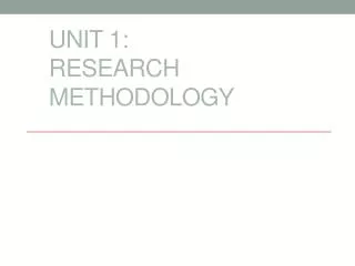 UNIT 1: RESEARCH METHODOLOGY