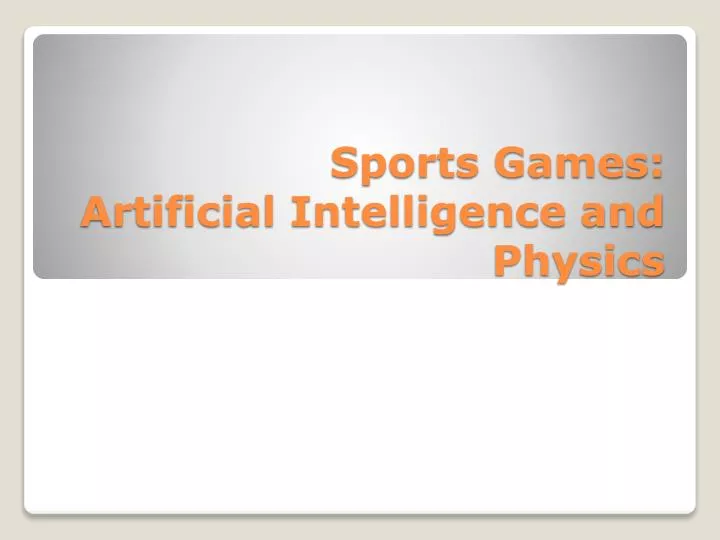 sports games artificial intelligence and physics