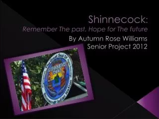 Shinnecock : Remember The past, Hope for The future