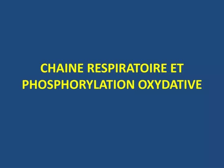 chaine respiratoire et phosphorylation oxydative