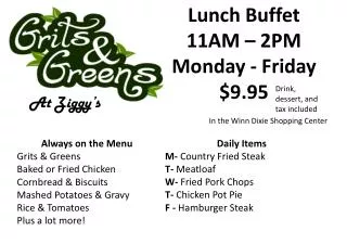 Lunch Buffet 11AM – 2PM Monday - Friday $9.95
