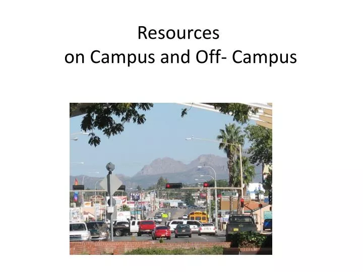 resources on campus and off campus