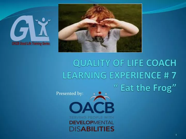 quality of life coach learning experience 7 eat the frog