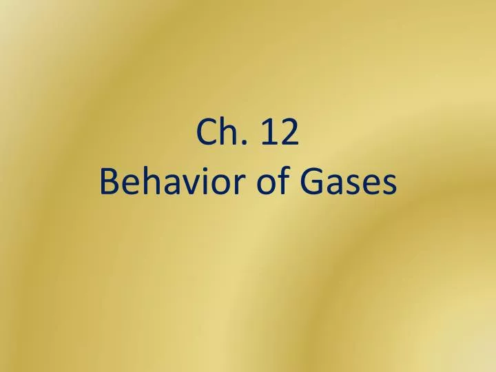 ch 12 behavior of gases