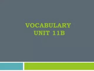 vocabulary Unit 11B