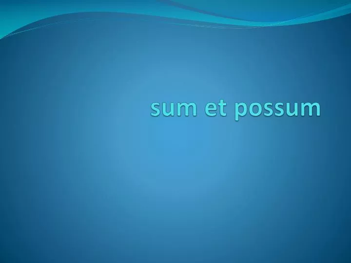 sum et possum