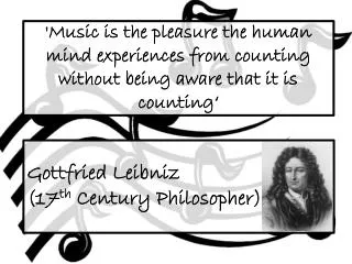 Gottfried Leibniz (17 th Century Philosopher)