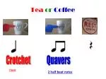 Tea or Coffee - slide 1