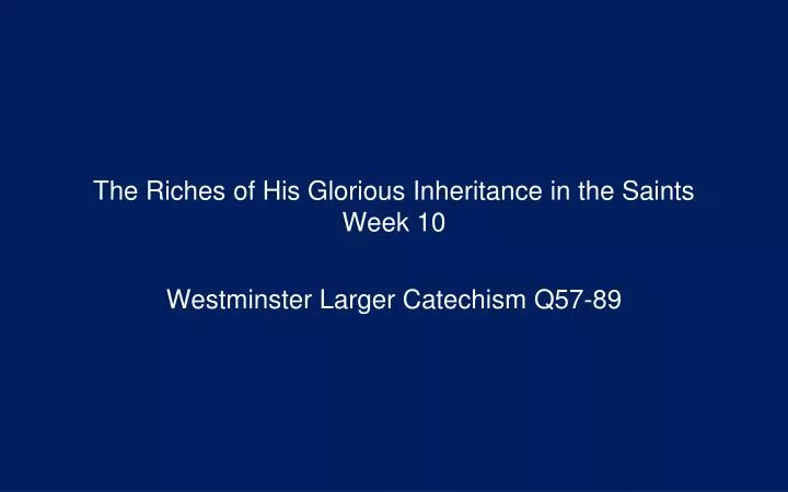 the riches of his glorious inheritance in the saints week 10