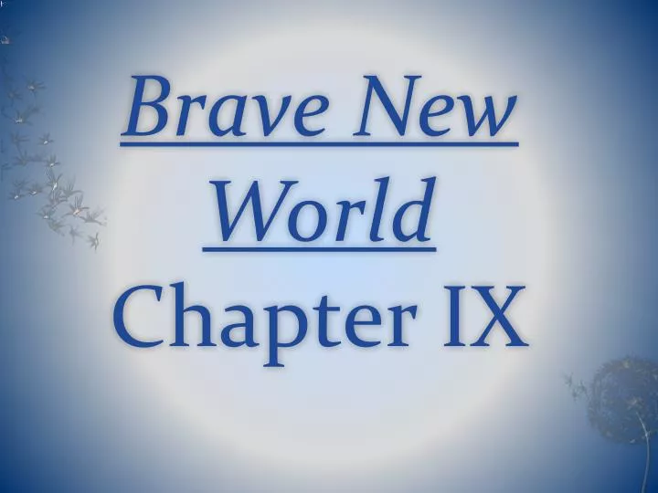 brave new world chapter ix