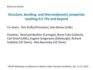 HPCAT Workshop on Advances in Matter Under Extreme Conditions, Oct. 11-12, 2012