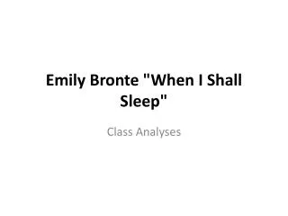 Emily Bronte &quot;When I Shall Sleep&quot;