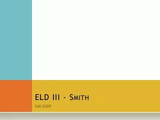 ELD III - Smith