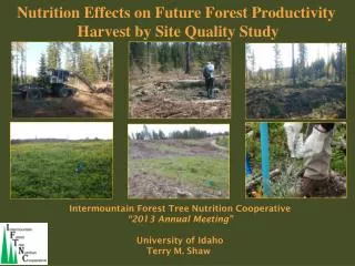 Intermountain Forest Tree Nutrition Cooperative “2013 Annual Meeting” University of Idaho