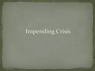 Impending Crisis