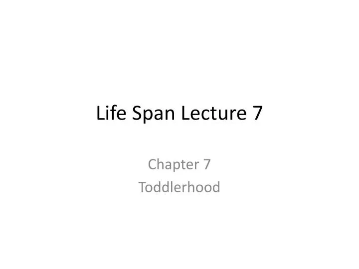 life span lecture 7