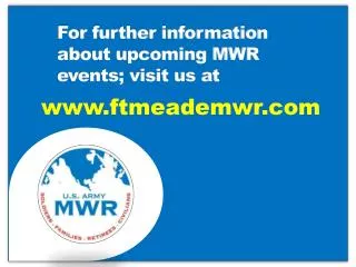 For further information about upcoming MWR events; visit us at
