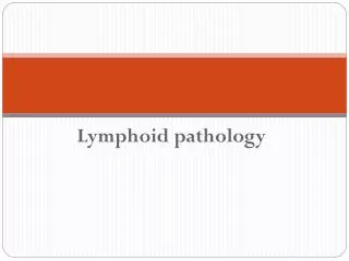 Lymphoid pathology