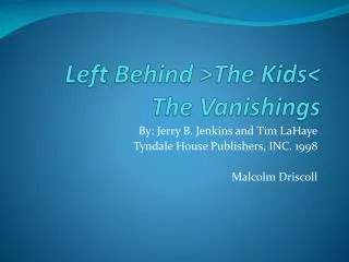 Left Behind &gt;The Kids&lt; The Vanishings