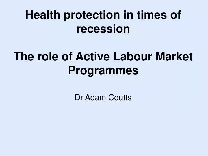 health protection in times of recession the role of active labour market programmes