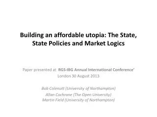 Building an affordable utopia: The State, State Policies and Market Logics