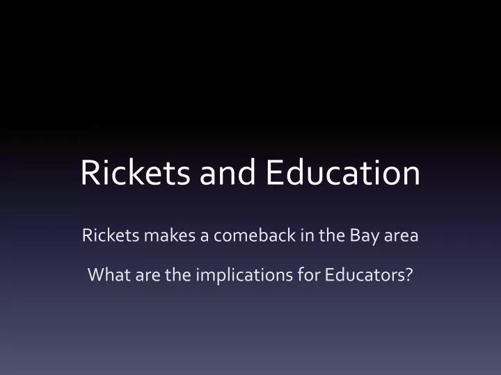 rickets and education