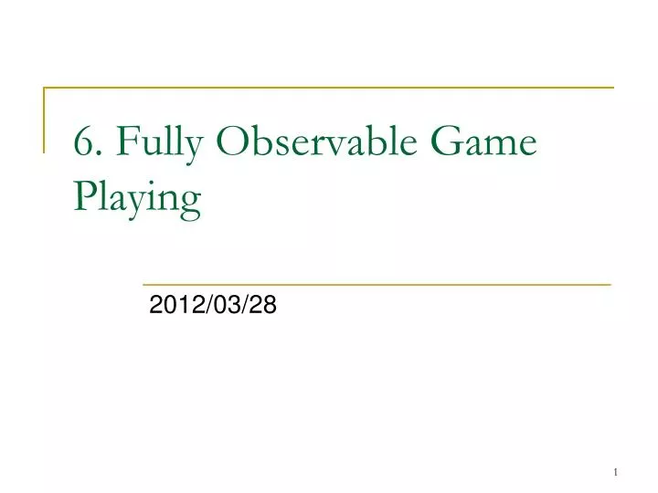 6 fully observable game playing