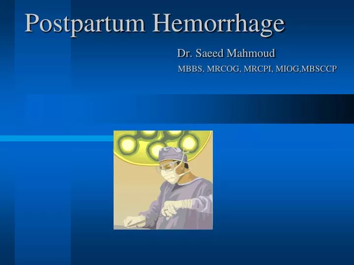 postpartum hemorrhage dr saeed mahmoud mbbs mrcog mrcpi miog mbsccp