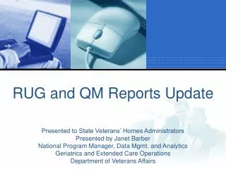 RUG and QM Reports Update