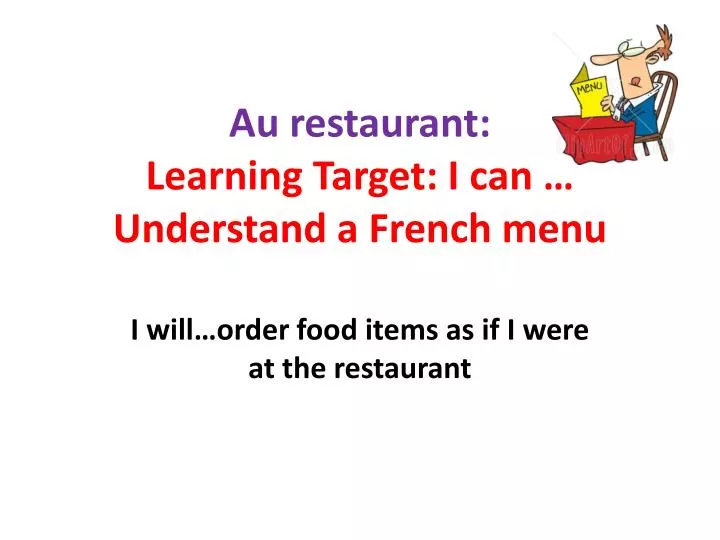au restaurant learning target i can understand a french menu