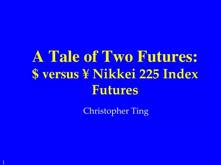 a tale of two futures versus nikkei 225 index futures