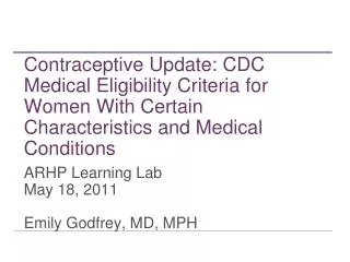 ARHP Learning Lab May 18, 2011 Emily Godfrey, MD, MPH