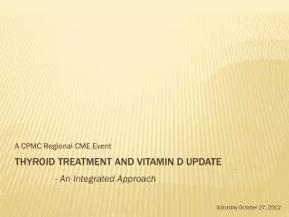 Thyroid Treatment and Vitamin D Update