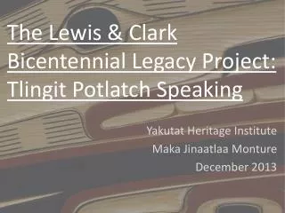 The Lewis &amp; Clark Bicentennial Legacy Project: Tlingit Potlatch Speaking