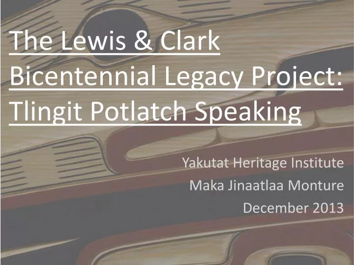 the lewis clark bicentennial legacy project tlingit potlatch speaking