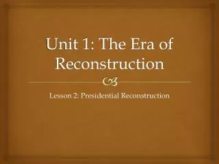 Unit 1: The Era of Reconstruction